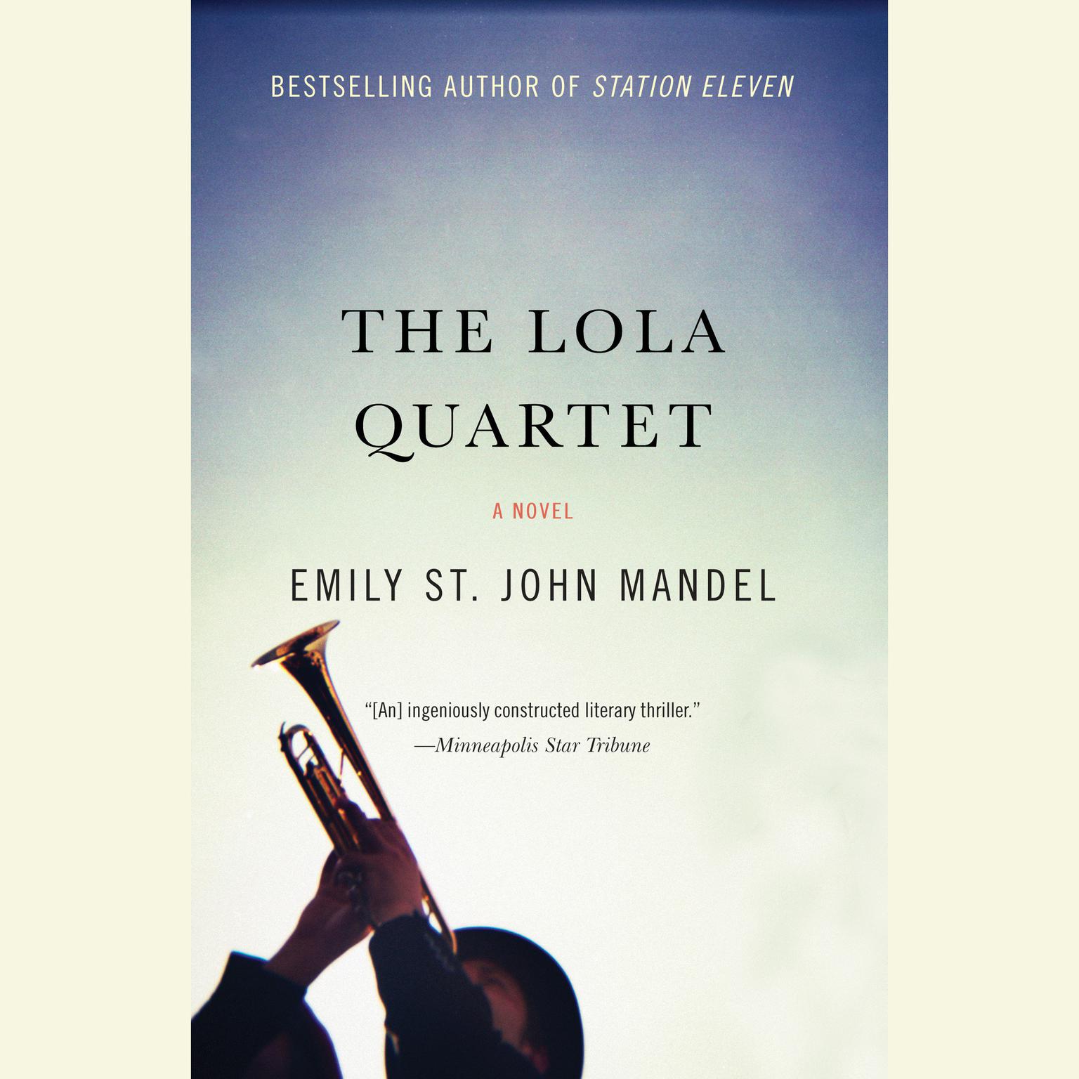 The Lola Quartet Audiobook, by Emily St. John Mandel