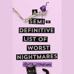 A Semi-Definitive List of Worst Nightmares Audiobook, by Krystal Sutherland