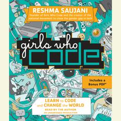 Girls Who Code: Learn to Code and Change the World Audiobook, by Reshma Saujani