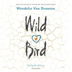 Wild Bird Audiobook, by Wendelin Van Draanen