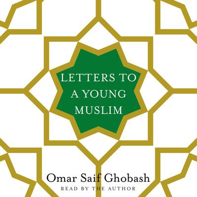Letters to a Young Muslim Audiobook, by Omar Saif Ghobash