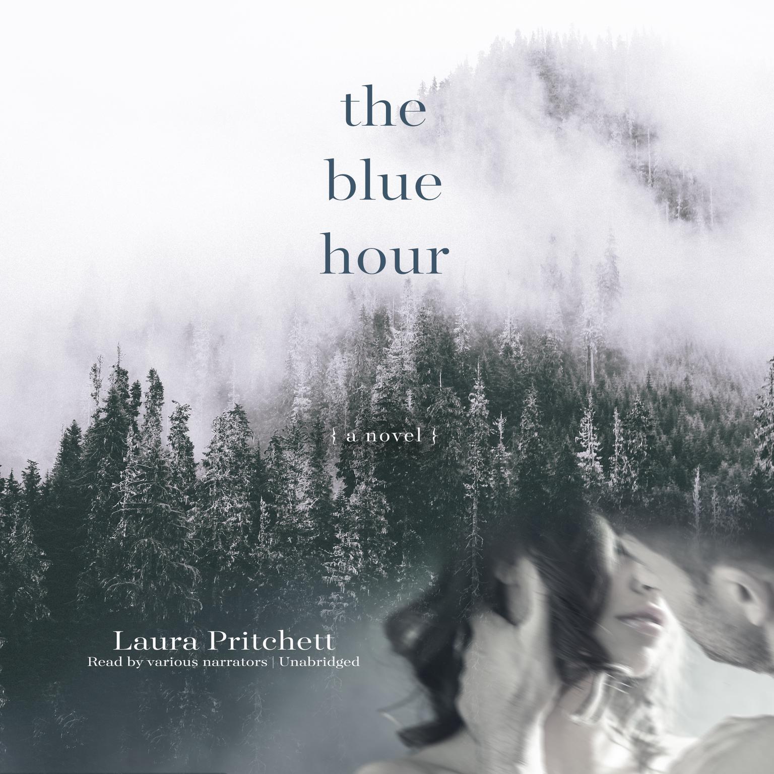 The Blue Hour: A Novel Audiobook, by Laura Pritchett