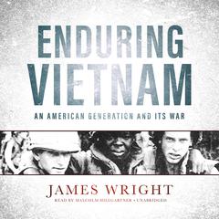 Enduring Vietnam: An American Generation and Its War Audiobook, by James Wright