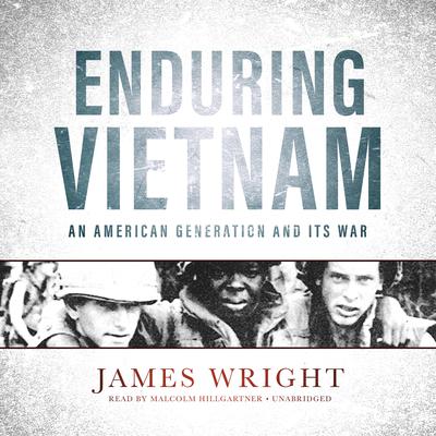 Enduring Vietnam: An American Generation and Its War Audiobook, by James Wright