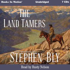 The Land Tamers Audiobook, by Stephen Bly