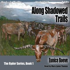 Along Shadowed Trails Audiobook, by Eunice Boeve