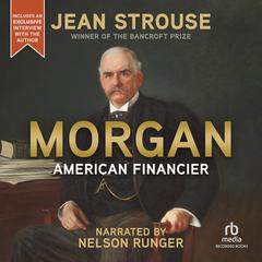 Morgan: American Financier Audiobook, by Jean Strouse
