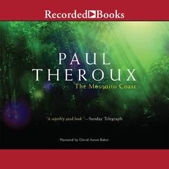 The Mosquito Coast Audiobook, by Paul Theroux