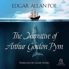 The Narrative of Arthur Gordon Pym of Nantucket Audiobook, by Edgar Allan Poe