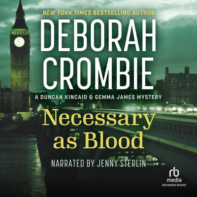 Necessary as Blood Audiobook, by Deborah Crombie