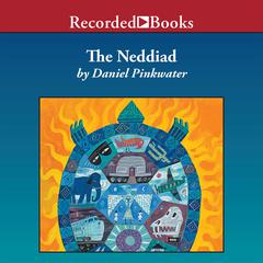 The Neddiad: How Neddie Took the Train, Went to Hollywood, and Saved Civilization Audiobook, by Daniel Pinkwater