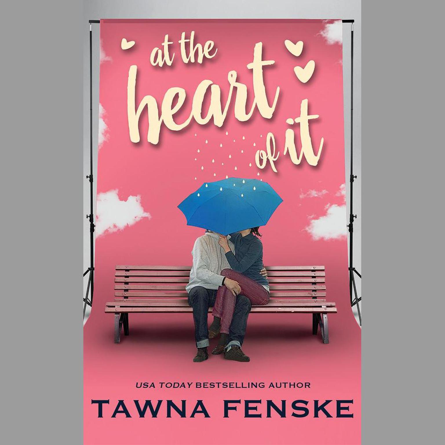 At the Heart of It Audiobook, by Tawna Fenske