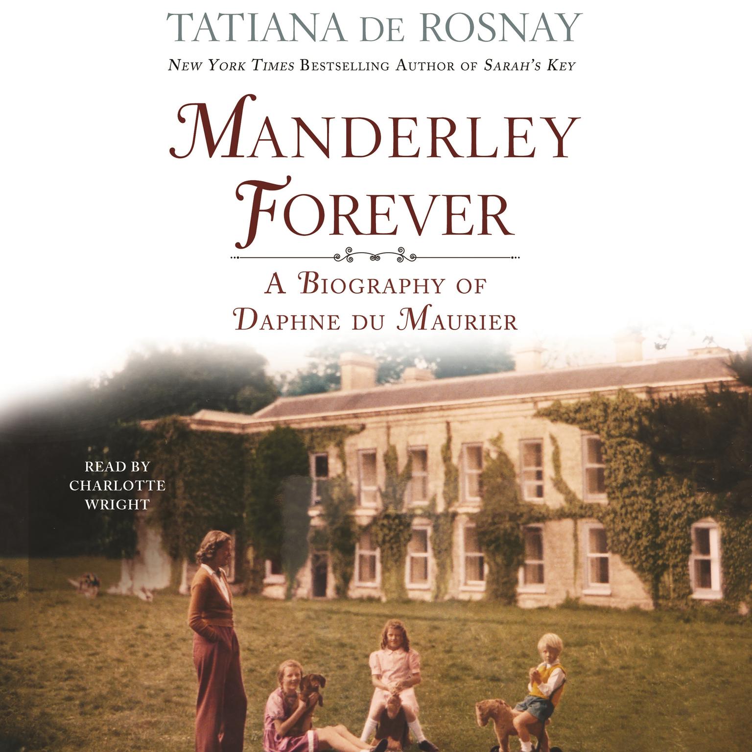 Manderley Forever: A Biography of Daphne du Maurier Audiobook, by Tatiana de Rosnay