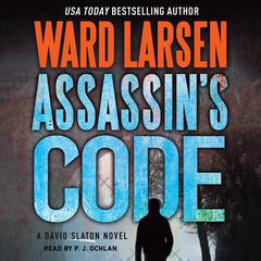 Assassin’s Code: A David Slayton Novel Audiobook, by Ward Larsen