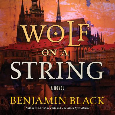 Wolf on a String: A Novel Audiobook, by Benjamin Black