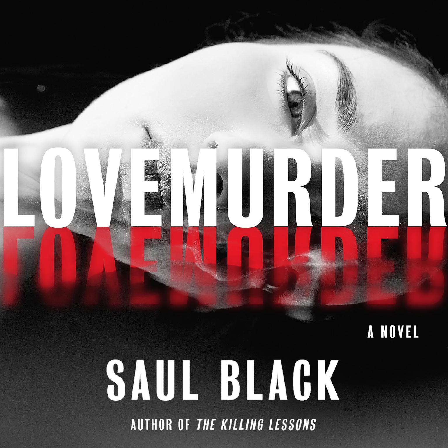 LoveMurder: A Novel Audiobook, by Saul Black