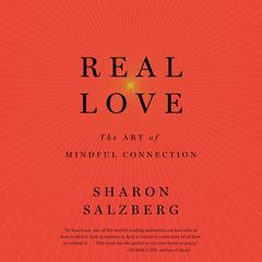 Real Love: The Art of Mindful Connection Audiobook, by 