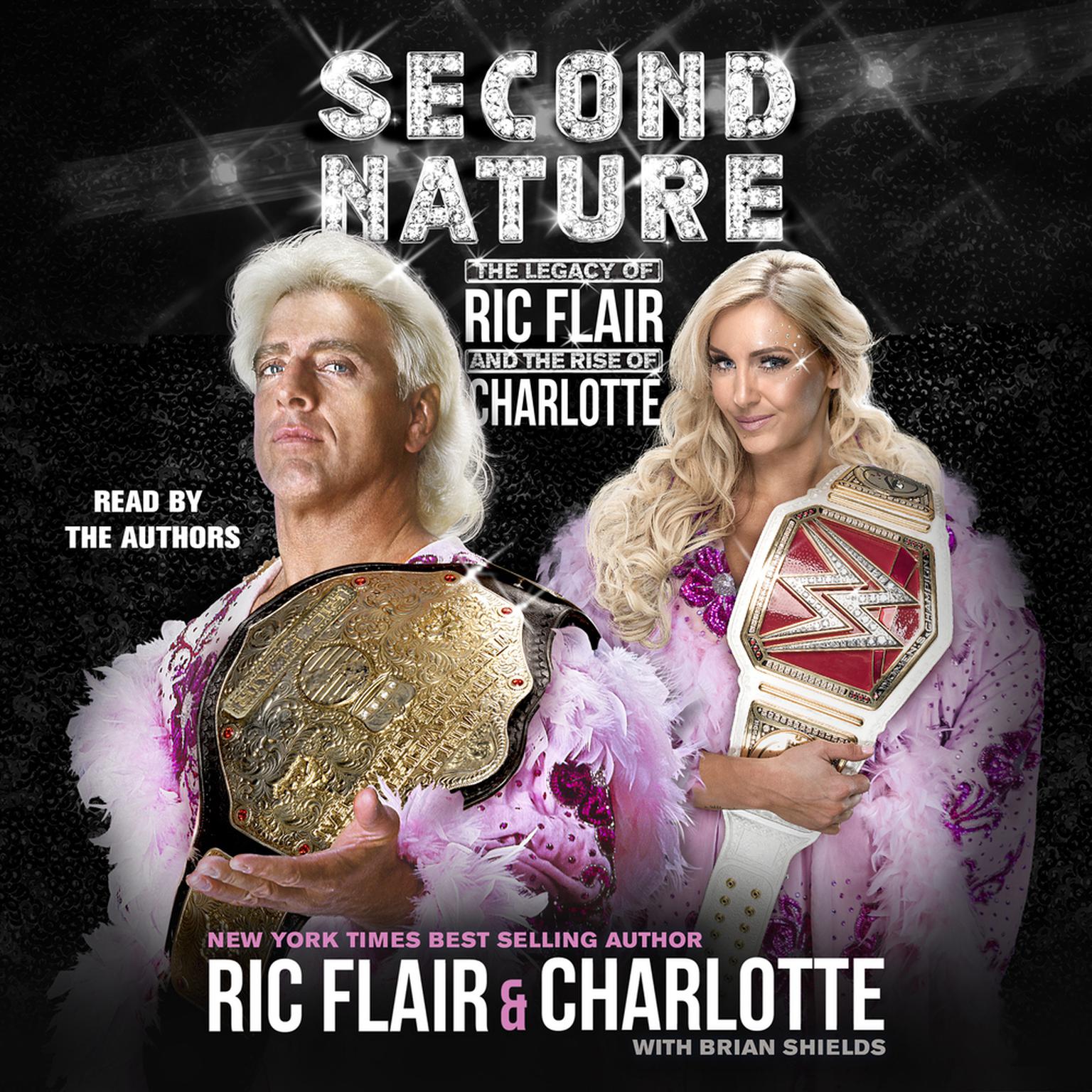 Second Nature: The Legacy of Ric Flair and the Rise of Charlotte Audiobook, by Charlotte 