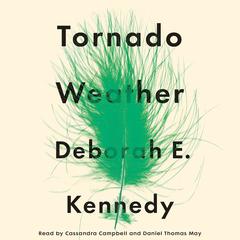 Tornado Weather: A Novel Audiobook, by Deborah E. Kennedy