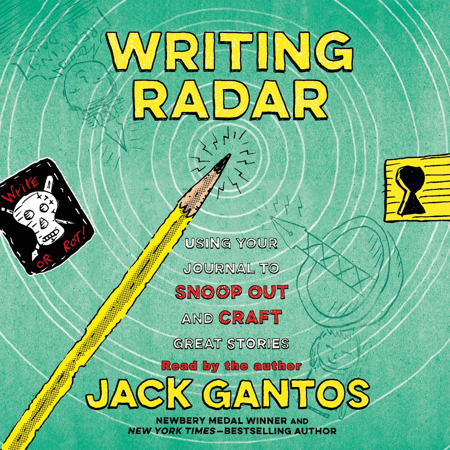 Writing Radar: Using Your Journal to Snoop Out and Craft Great Stories Audiobook, by Jack Gantos
