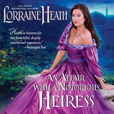 An Affair with a Notorious Heiress Audiobook, by Lorraine Heath