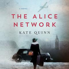 The Alice Network: A Novel Audiobook, by Kate Quinn