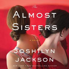 The Almost Sisters: A Novel Audiobook, by Joshilyn Jackson