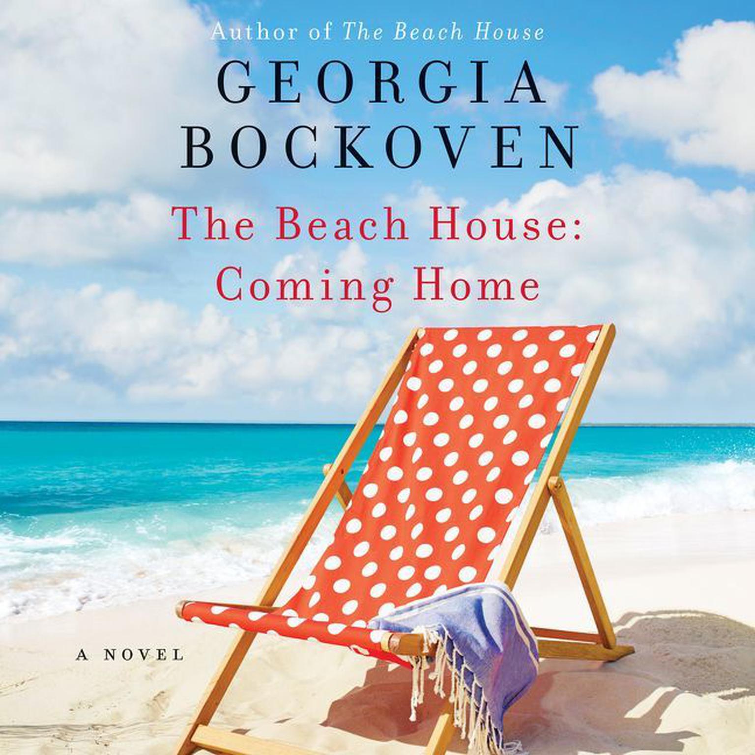 The Beach House: Coming Home: A Novel Audiobook, by Georgia Bockoven