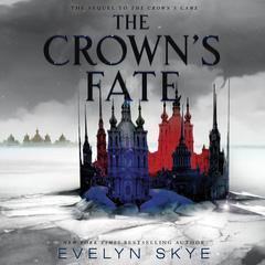 The Crowns Fate Audiobook, by Evelyn Skye