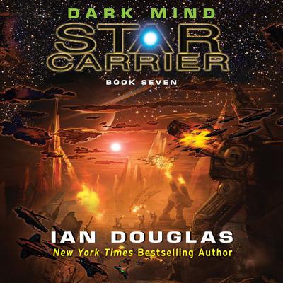 Dark Mind: Star Carrier: Book Seven Audiobook, by Ian Douglas