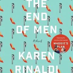The End of Men Audiobook, by Karen Rinaldi