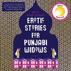 Erotic Stories for Punjabi Widows: A Novel Audiobook, by Balli Kaur Jaswal