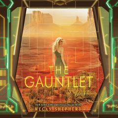 The Gauntlet Audiobook, by Megan Shepherd