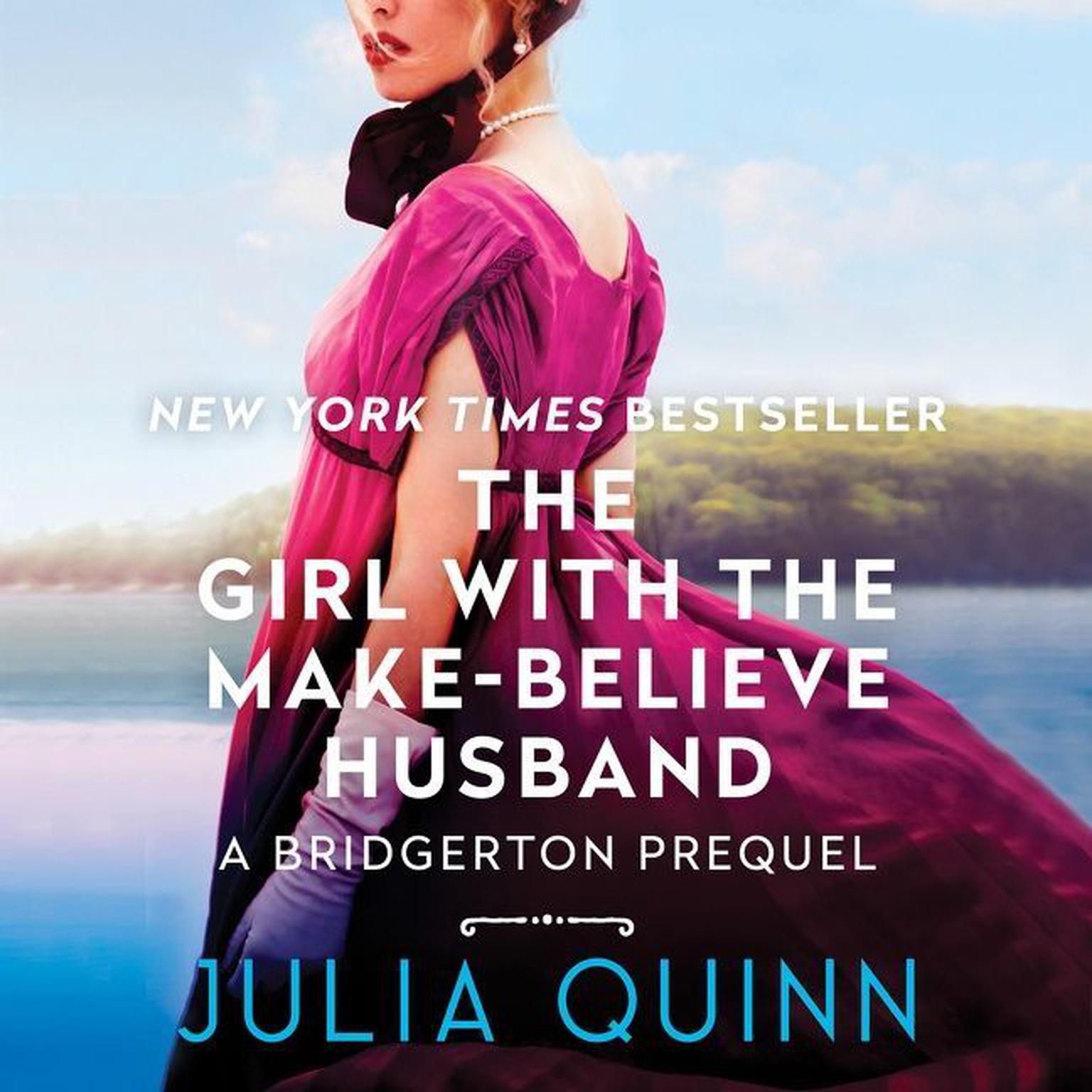 The Girl with the Make-Believe Husband: A Bridgertons Prequel Audiobook, by Julia Quinn