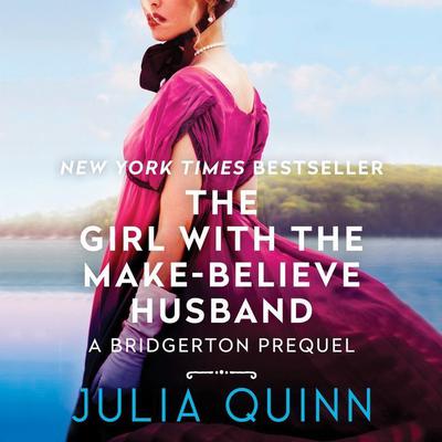 The Girl with the Make-Believe Husband: A Bridgertons Prequel Audiobook, by 