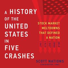A History of the United States in Five Crashes: Stock Market Meltdowns That Defined a Nation Audiobook, by 