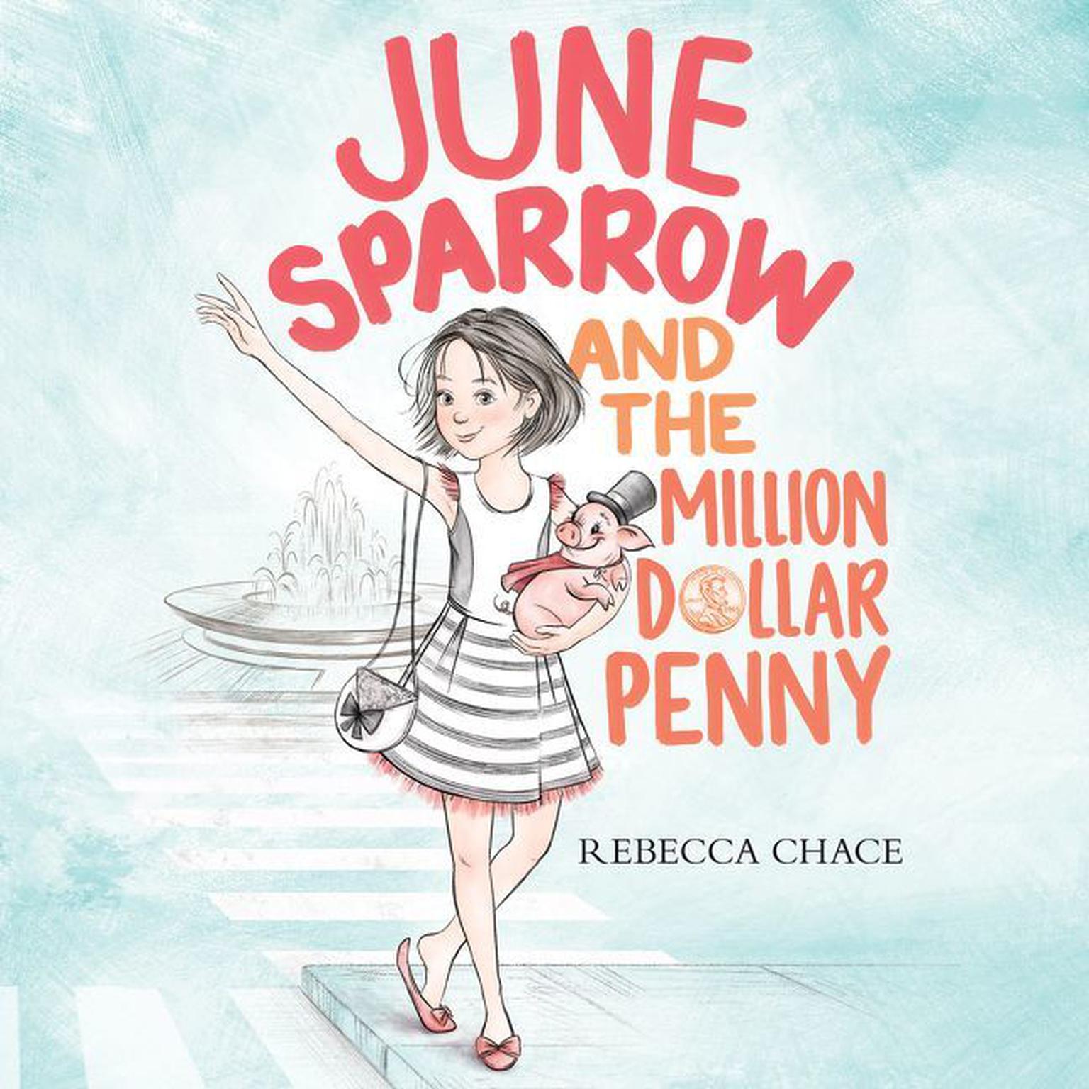 June Sparrow and the Million-Dollar Penny Audiobook, by Rebecca Chace