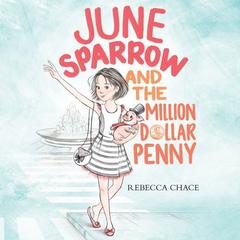 June Sparrow and the Million-Dollar Penny Audiobook, by Rebecca Chace