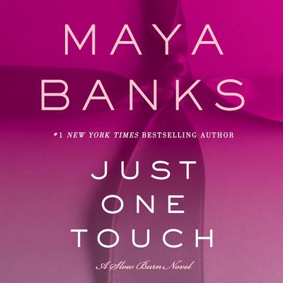 Just One Touch: A Slow Burn Novel Audiobook, by Maya Banks
