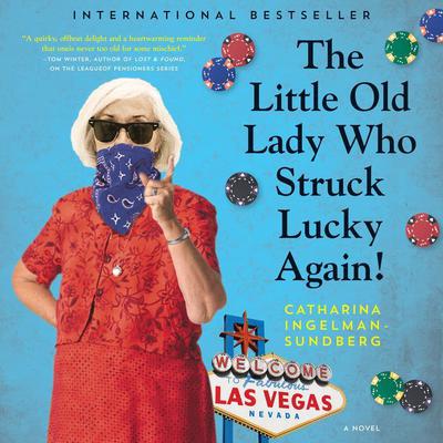 The Little Old Lady Who Struck Lucky Again!: A Novel Audiobook, by Catharina Ingelman-Sundberg