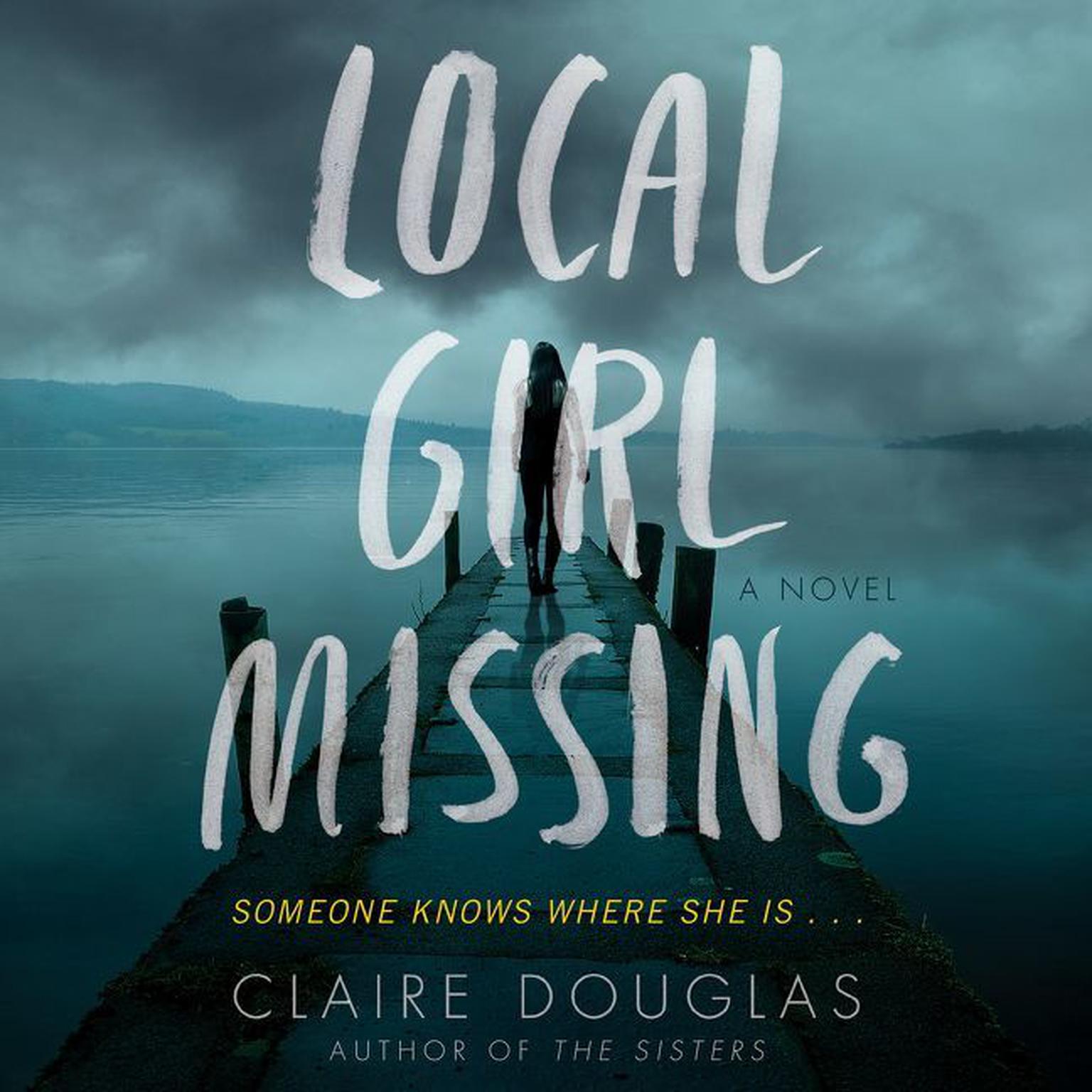 Local Girl Missing: A Novel Audiobook, by Claire Douglas