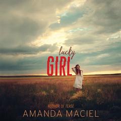 Lucky Girl Audiobook, by Amanda Maciel