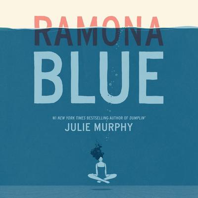 Ramona Blue Audiobook, by Julie Murphy