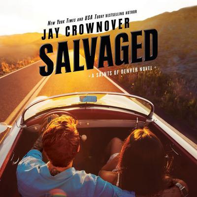 Salvaged: A Saints of Denver Novel Audiobook, by Jay Crownover
