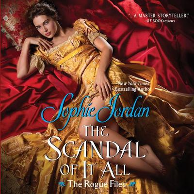 The Scandal of It All: The Rogue Files Audiobook, by Sophie Jordan