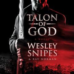 Talon of God Audiobook, by Wesley Snipes