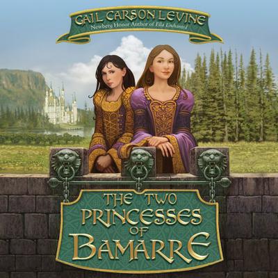 The Two Princesses of Bamarre Audiobook, by Gail Carson Levine