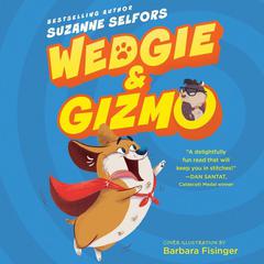 Wedgie & Gizmo Audiobook, by Suzanne Selfors