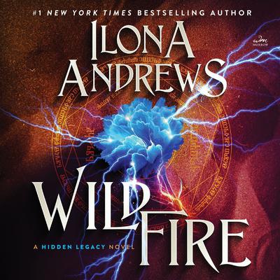 Wildfire: A Hidden Legacy Novel Audiobook, by Ilona Andrews