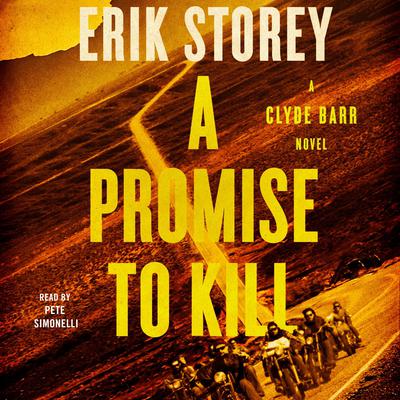 A Promise to Kill: A Clyde Barr Novel Audiobook, by Erik Storey